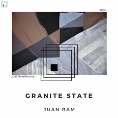 Juan Ram - Granite State (Original Mix)