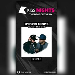 Kleu Kiss FM Guest Mix For Hybrid Minds 23/08/21