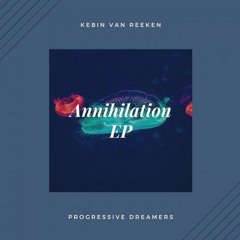 Kebin Van Reeken - Annihilation [Progressive Dreamers Records]