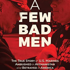 [Read] KINDLE 📬 A Few Bad Men: The True Story of U.S. Marines Ambushed in Afghanista