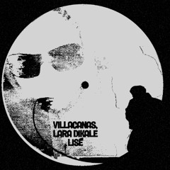 Lisé - Lara Dikale, Villacanas