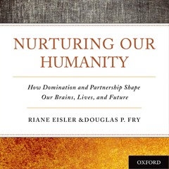 ⚡PDF ❤ Nurturing Our Humanity: How Domination and Partnership Shape Our Brains,
