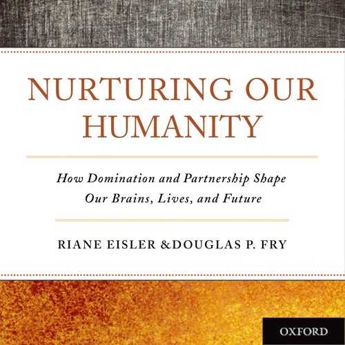 ⚡PDF ❤ Nurturing Our Humanity: How Domination and Partnership Shape Our Brains,