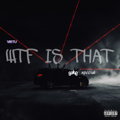 VIRTU - WTF IS THAT [GABE SPECIAL] (FREE DL)