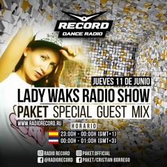 PAKET GUEST MIX @ LADY WAKS RADIO SHOW, RUSSIA (11 - 06 - 2020) FREE DOWNLOAD!