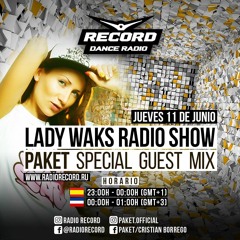 PAKET GUEST MIX @ LADY WAKS RADIO SHOW, RUSSIA (11 - 06 - 2020) FREE DOWNLOAD!