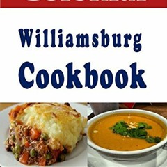 ❤️ Download Colonial Williamsburg Cookbook: Recipes from Virginia and the American Colonies by