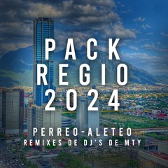Perreo Regio PACK VIP 2024 (EDITS, MASHUPS, XTD'S)