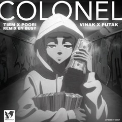 Busy - Colonel (Tiem X Poori X Vinak X Putak)