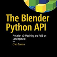 [FREE] PDF 💝 The Blender Python API: Precision 3D Modeling and Add-on Development by