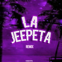 LA JEEPETA (REMIX)- RKT DJ ALEX STYLE