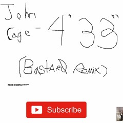 John Cage - 4'33 (BASTARD remix)