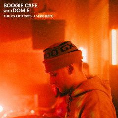 Boogie Cafe with Dom R - 09 October 2025