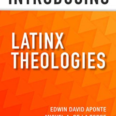 View PDF 💔 Introducing Latinx Theologies by  Edwin David Aponte &  Miguel A. De La T