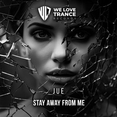 Jue - Stay Away From Me (Extended Mix)