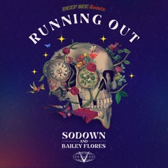 SoDown, Bailey Flores - Running Out (DEEP SEE Remix) [free dl]