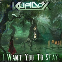 Kupidox - I Want You To Stay