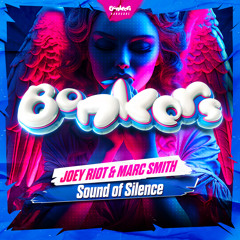 Joey Riot & Marc Smith - Sound Of Silence