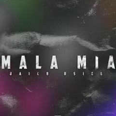Mala mía - Jaico osiel