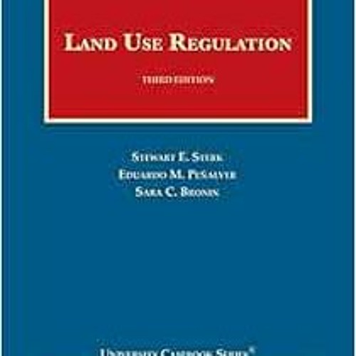 Access KINDLE PDF EBOOK EPUB Land Use Regulation (University Casebook Series) by Stewart Sterk,Eduar