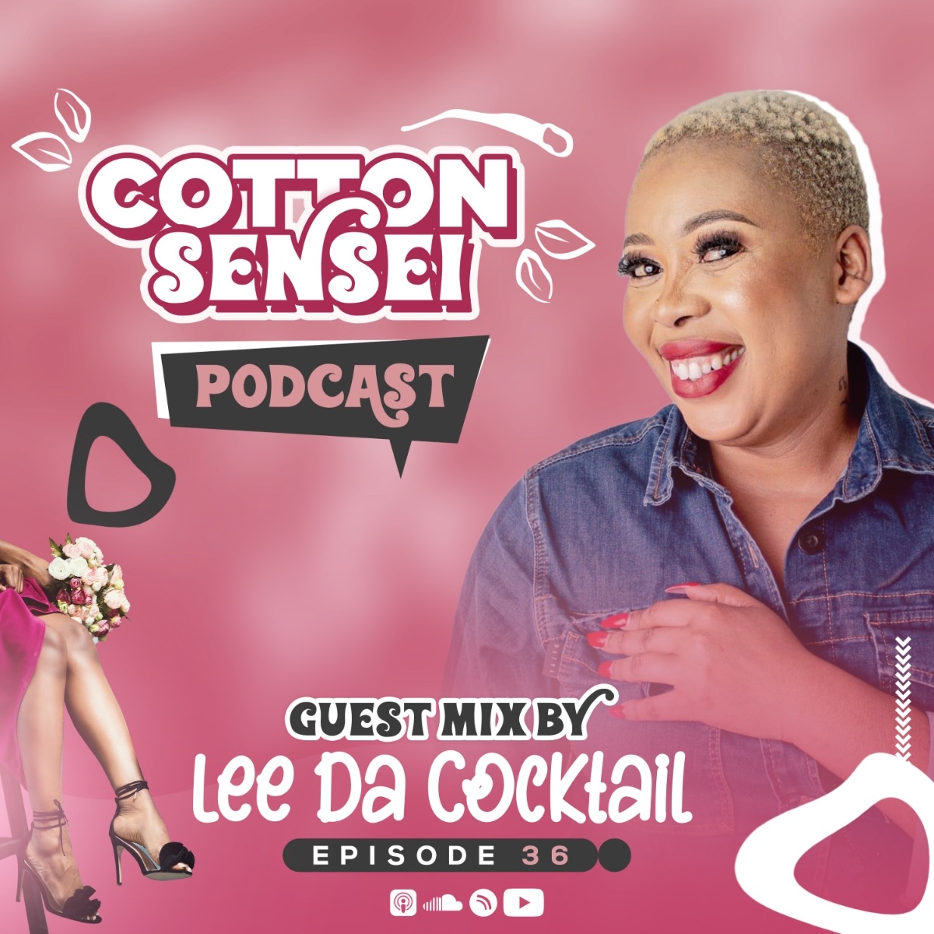 Cotton Sensei Podcast - Episode 36 (Guest Mix By LEE DA COCKTAIL) episode artwork