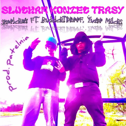 shaolean klan (ft.bulletproof, yuno miles) - słucham koniec trasy