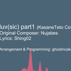 luv(sic) part1 (KasaneTeto Cover VIP)