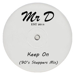 Mr D - Keep On (Classic Steppers Mix)