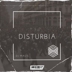 DJ MAOS - DISTURBIA