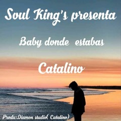 Baby Donde Estabas  produ:(DIAMOND STUDIO CATALINO)