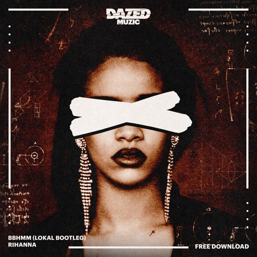 Stream Rihanna - BBHMM (Lokal Bootleg) by Dazed Muzic | Listen online ...