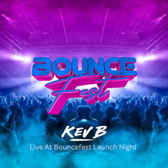 Kev B-Bouncefest Live Set