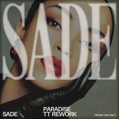 Sade - Paradise (TT Rework)