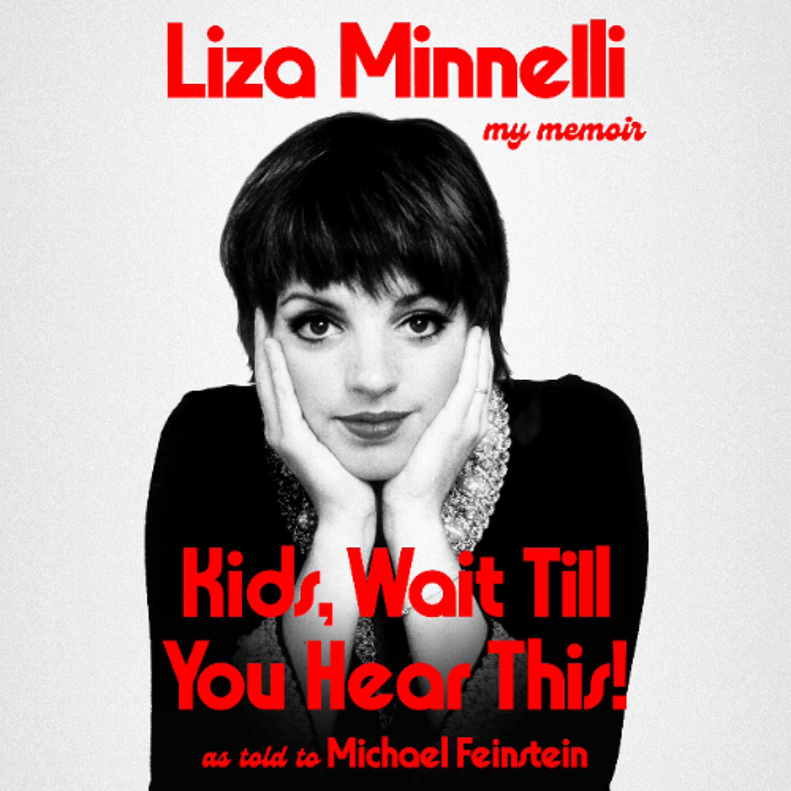 Kids, Wait Till You Hear This! by Liza Minnelli Read by Liza Minnelli