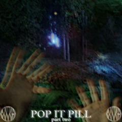 POP IT PILL pt.2