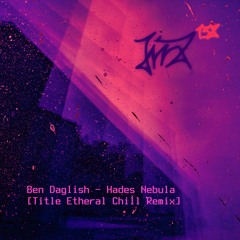Ben Daglish - Hades Nebula (Title - Etheral Chill Remix)