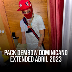 PACK DEMBOW DOMINICANO EXTENDED ABRIL 2023