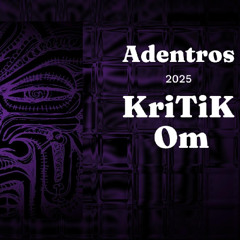 Adentros - KriTiK Om