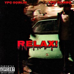 Relax! (feat. YPC Rambo)