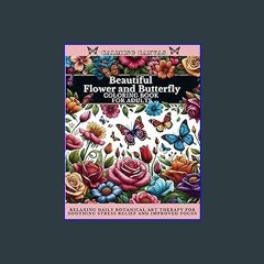 [PDF] eBOOK Read 📕 Flower and Butterfly Coloring Book for Adults - Beautiful: Relaxing Daily Botan