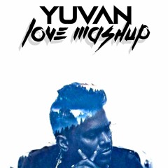 YUVAN Love Mashup - raaGavv