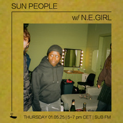 N.E.GIRL // Sun People - 01/05/25 - SUB FM