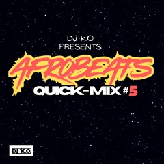 Afrobeats Mix 2023 - Quick-Mix #5 - DJ K.O.