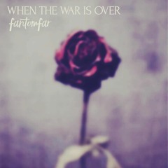 When the War is Over