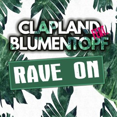 Clapland feat. Blumentopf - Rave On