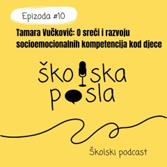 10. epizoda | Tamara Vučković: O sreći i razvoju socioemocionalnih kompetencija kod djece
