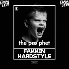 The Prophet - Fakkin Hardstyle (EMM DEE Edit) *FREE DOWNLOAD*