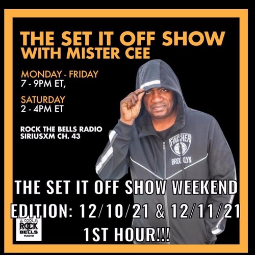 Stream THE SET IT OFF SHOW WEEKEND EDITION ROCK THE BELLS RADIO SIRIUS XM  12/10/21 & 12/11/21 1ST HOUR by DJ MISTER CEE | Listen online for free on  SoundCloud