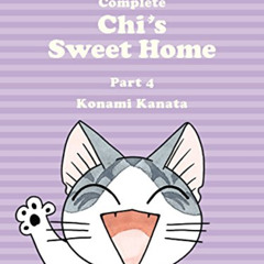 Read PDF 💛 The Complete Chi's Sweet Home 4 by  Konami Kanata [EBOOK EPUB KINDLE PDF]