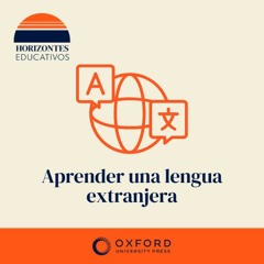 Horizontes educativos: Aprender una lengua extranjera con Robin Walker